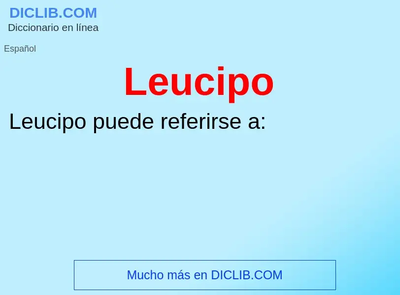 ¿Qué es Leucipo? - significado y definición