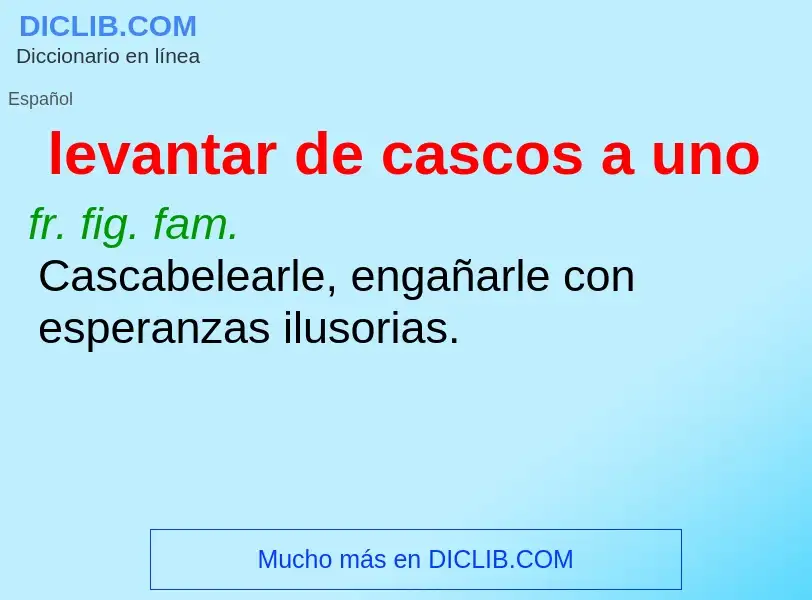 What is levantar de cascos a uno - definition