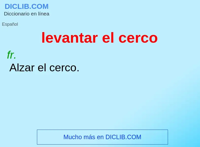 Was ist levantar el cerco - Definition