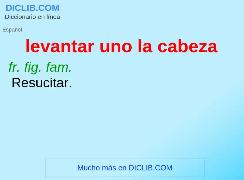 O que é levantar uno la cabeza - definição, significado, conceito