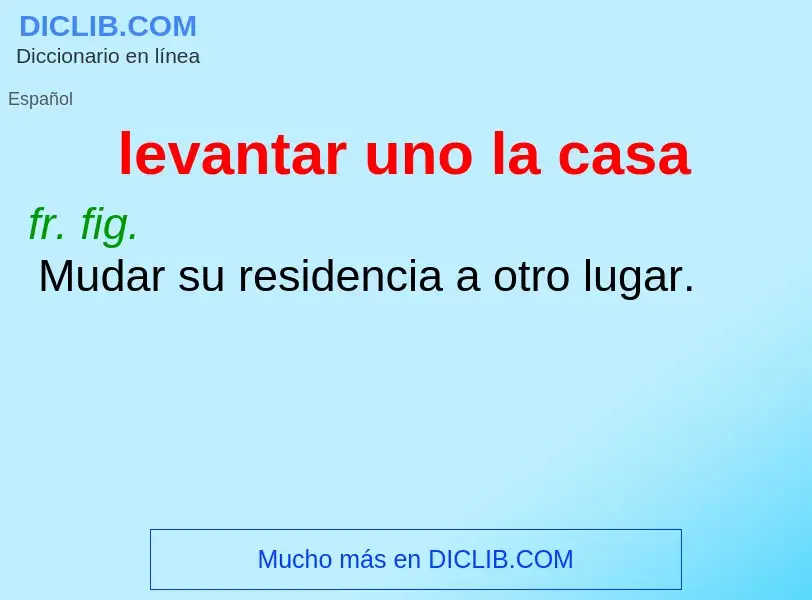 Wat is levantar uno la casa - definition