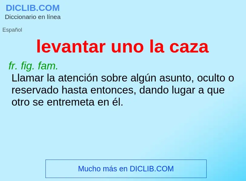 What is levantar uno la caza - definition