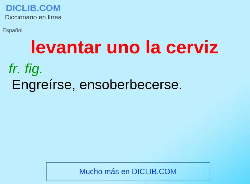 What is levantar uno la cerviz - definition