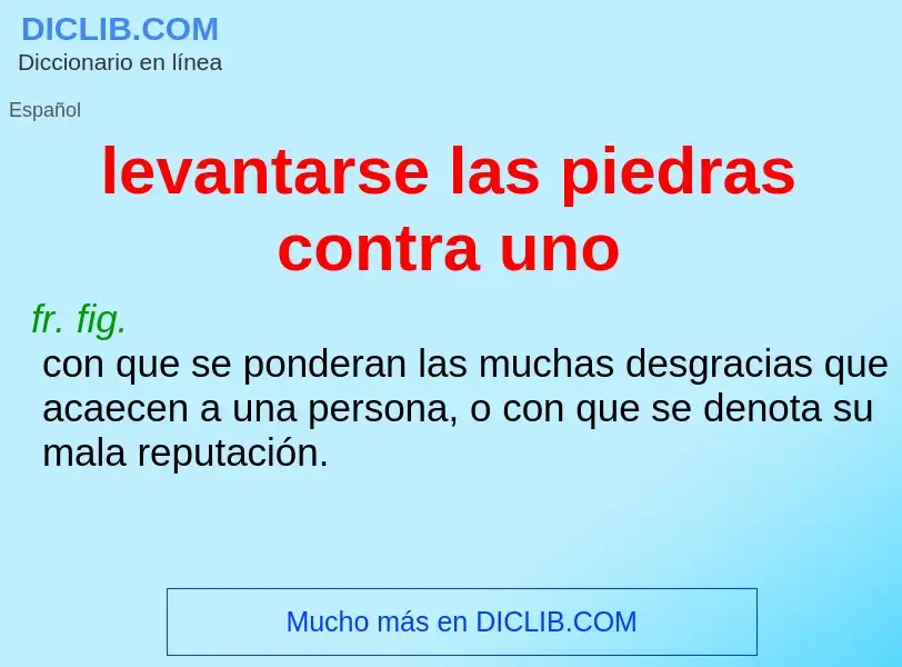 O que é levantarse las piedras contra uno - definição, significado, conceito