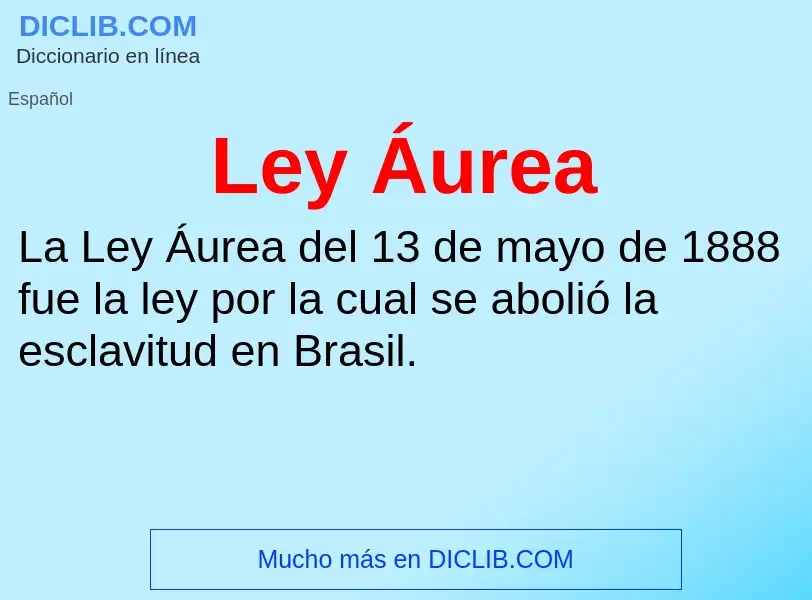 What is Ley Áurea - meaning and definition