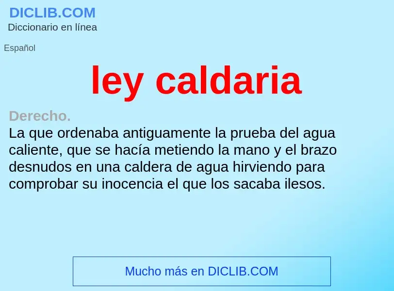 What is ley caldaria - definition