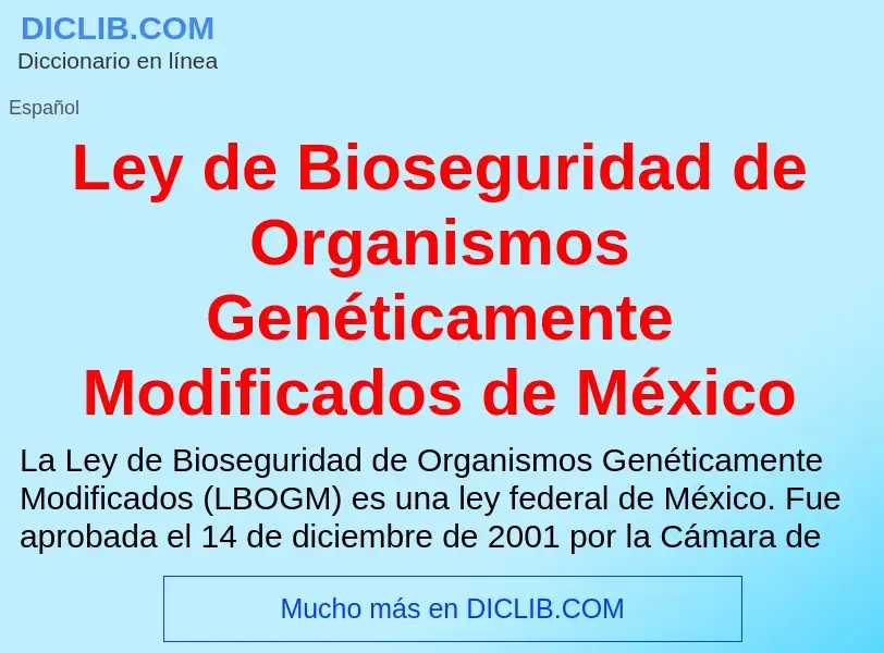 ¿Qué es Ley de Bioseguridad de Organismos Genéticamente Modificados de México? - significado y defin