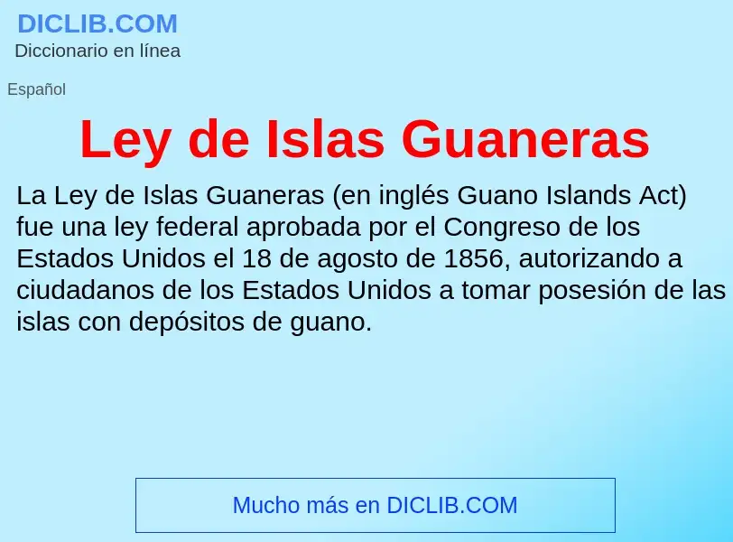 ¿Qué es Ley de Islas Guaneras? - significado y definición