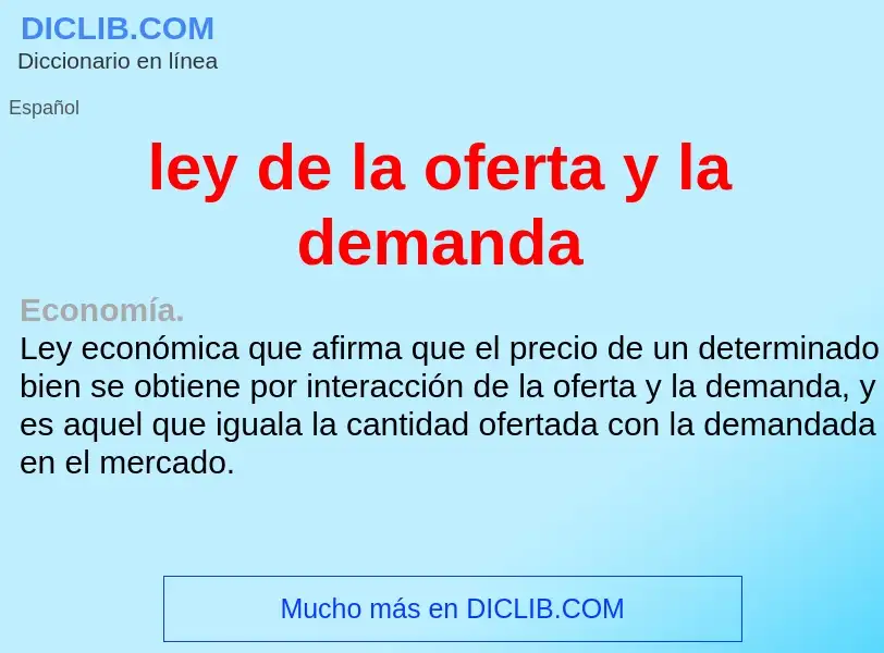 ¿Qué es ley de la oferta y la demanda? - significado y definición