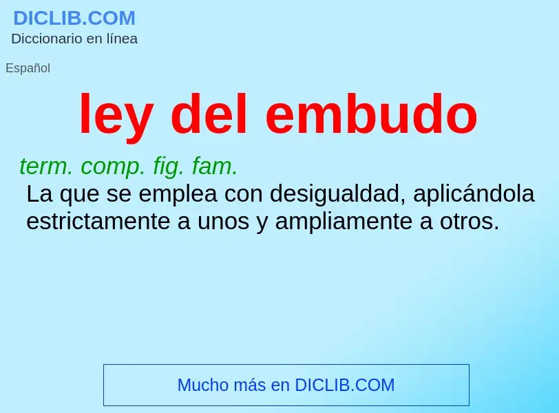 What is ley del embudo - definition