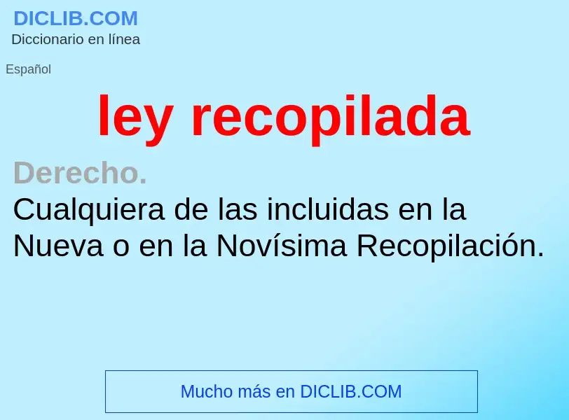 What is ley recopilada - definition