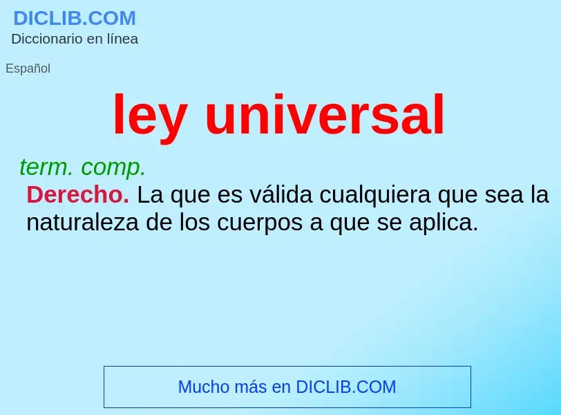 Che cos'è ley universal - definizione