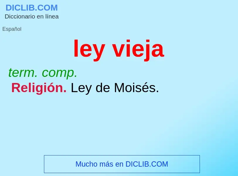 What is ley vieja - meaning and definition