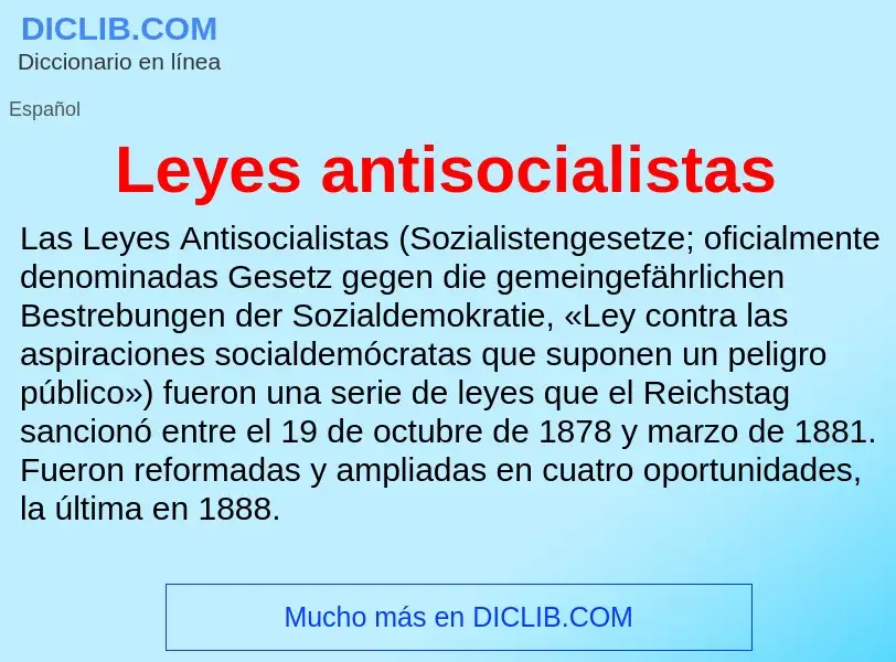 Что такое Leyes antisocialistas - определение