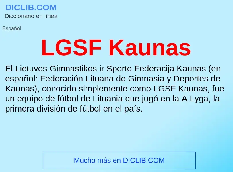 Che cos'è LGSF Kaunas - definizione