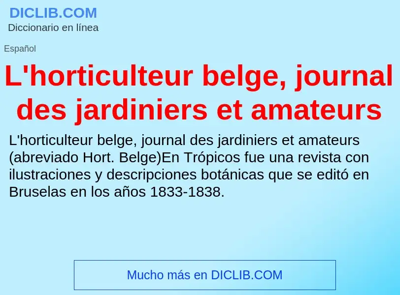 O que é L'horticulteur belge, journal des jardiniers et amateurs - definição, significado, conceito