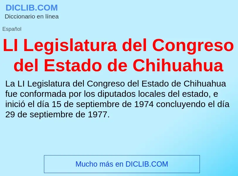 O que é LI Legislatura del Congreso del Estado de Chihuahua - definição, significado, conceito