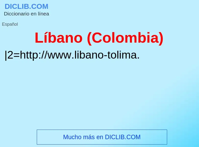 Che cos'è Líbano (Colombia) - definizione