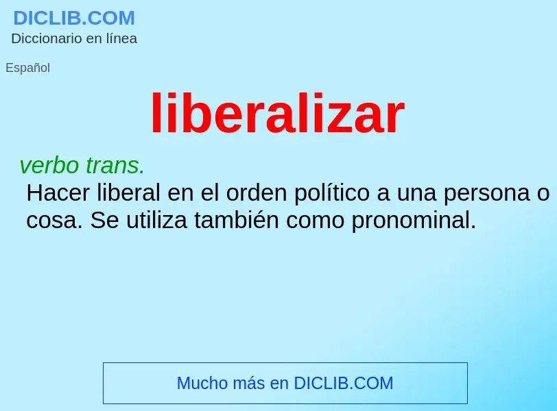 What is liberalizar - definition