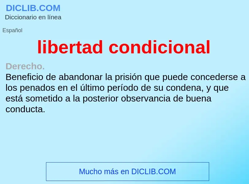 O que é libertad condicional - definição, significado, conceito