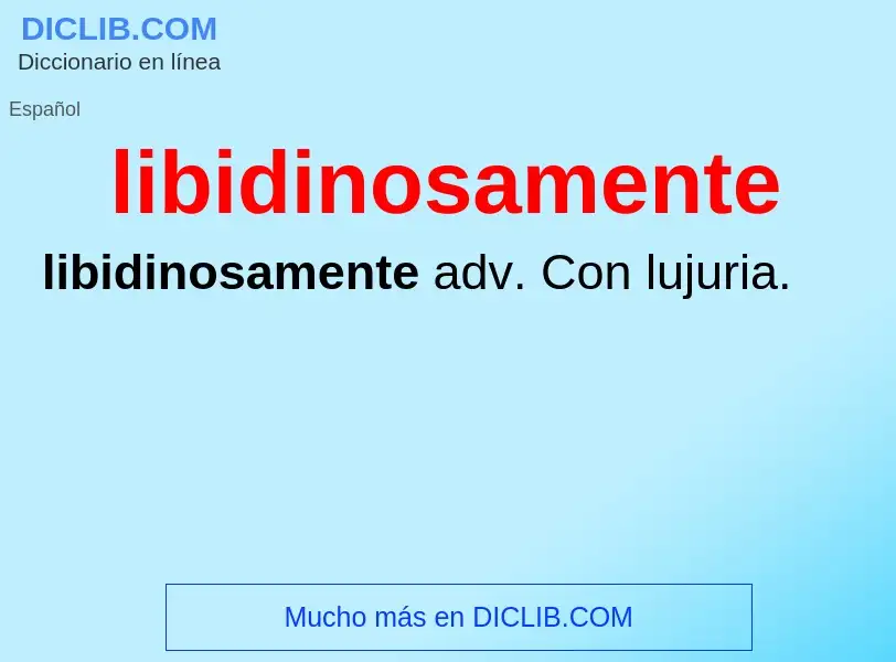 Was ist libidinosamente - Definition