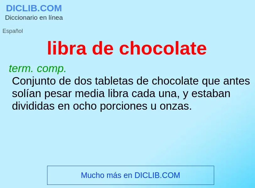 What is libra de chocolate - meaning and definition