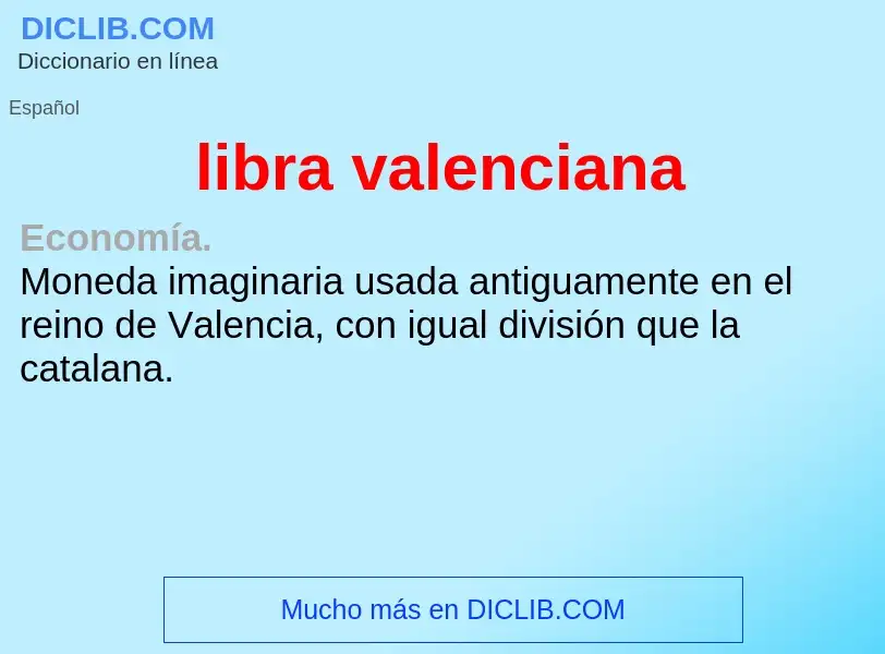 Che cos'è libra valenciana - definizione