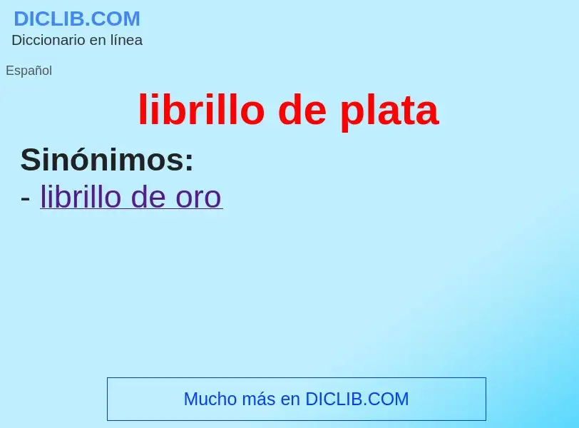 Wat is librillo de plata - definition