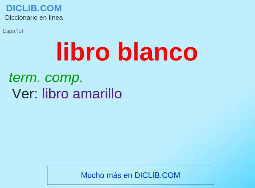 O que é libro blanco - definição, significado, conceito