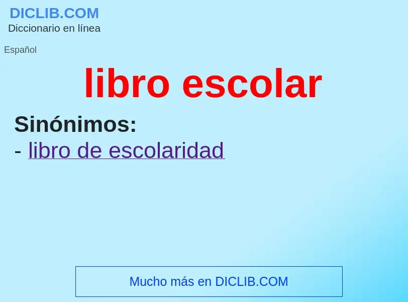 ¿Qué es libro escolar? - significado y definición