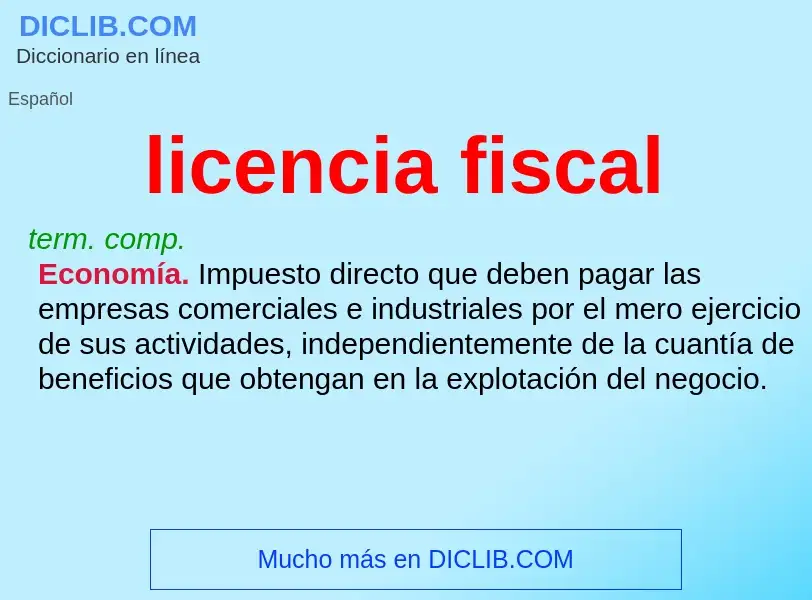 O que é licencia fiscal - definição, significado, conceito