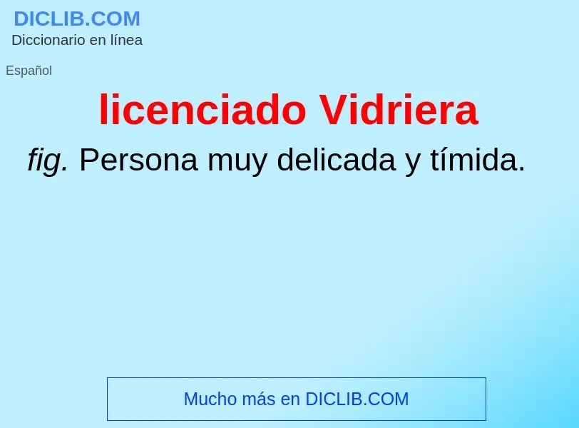 Che cos'è licenciado Vidriera - definizione