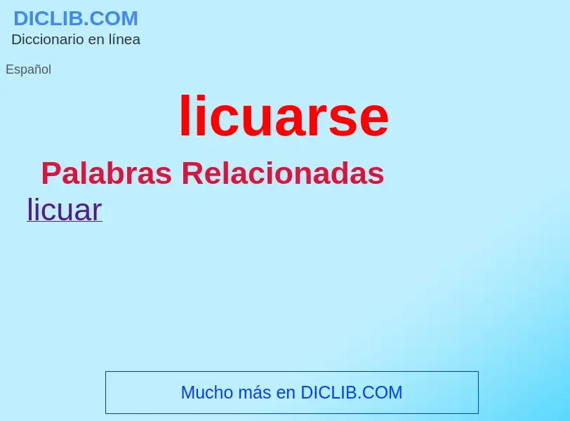 O que é licuarse - definição, significado, conceito