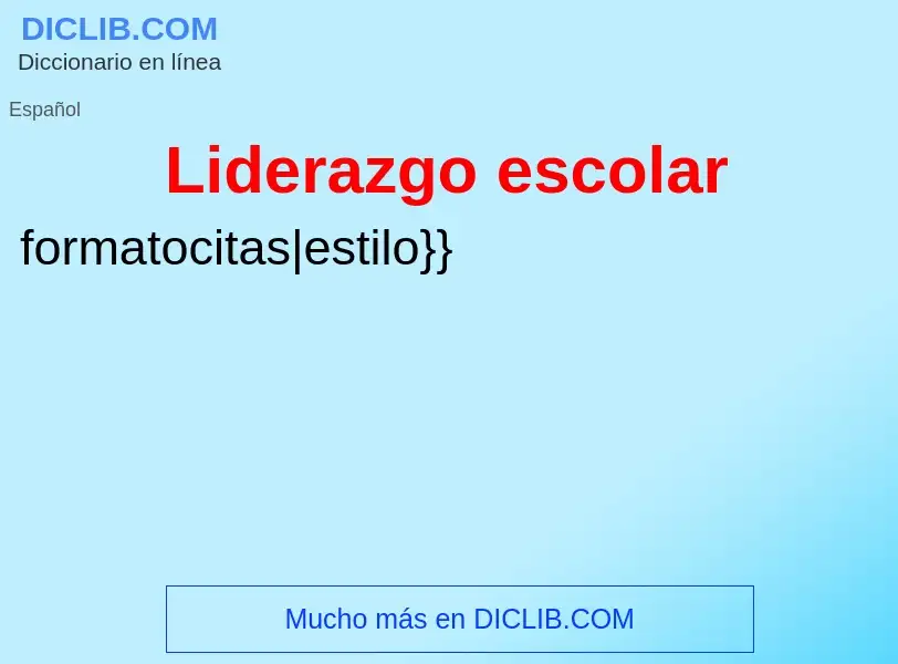 ¿Qué es Liderazgo escolar? - significado y definición