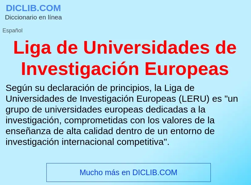 What is Liga de Universidades de Investigación Europeas - meaning and definition