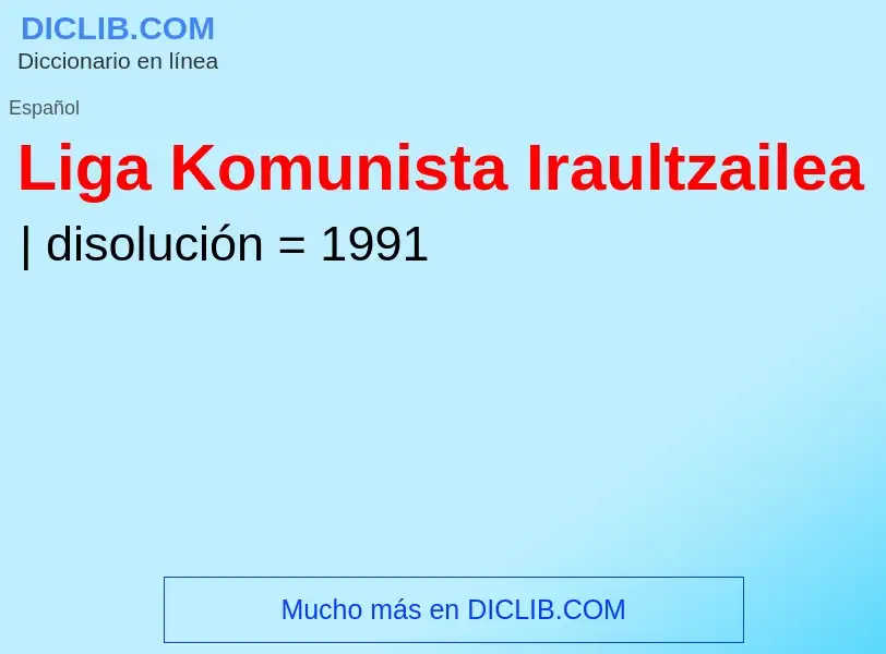 ¿Qué es Liga Komunista Iraultzailea? - significado y definición