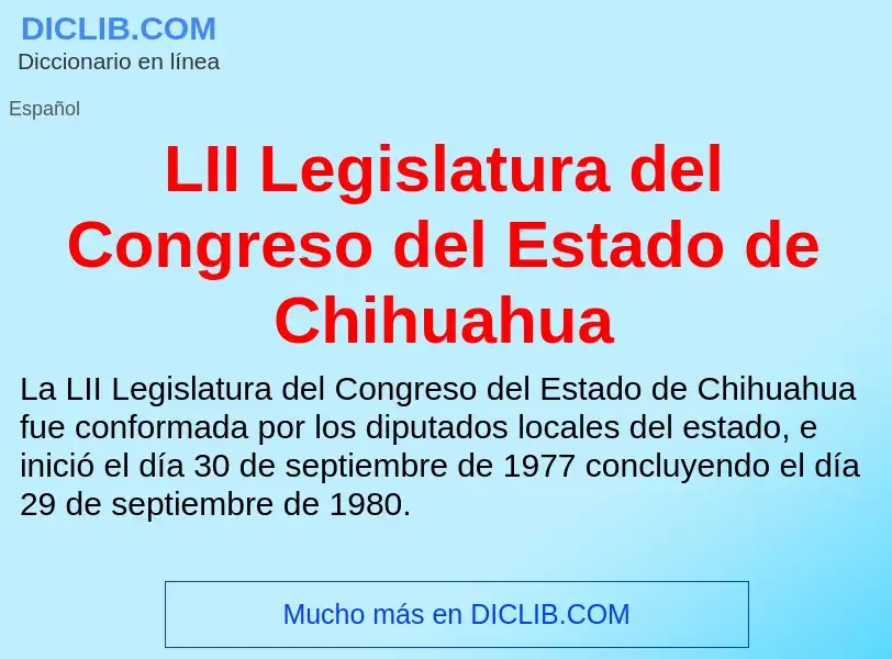 Τι είναι LII Legislatura del Congreso del Estado de Chihuahua - ορισμός