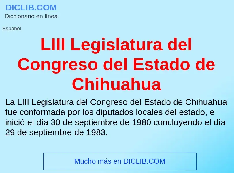 Τι είναι LIII Legislatura del Congreso del Estado de Chihuahua - ορισμός