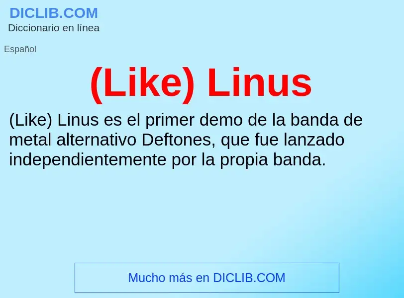 ¿Qué es (Like) Linus? - significado y definición