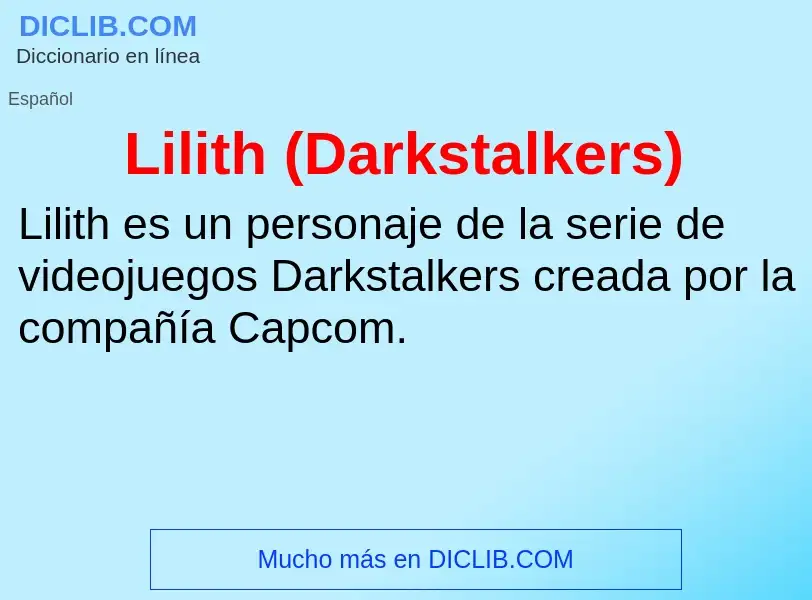 ¿Qué es Lilith (Darkstalkers)? - significado y definición