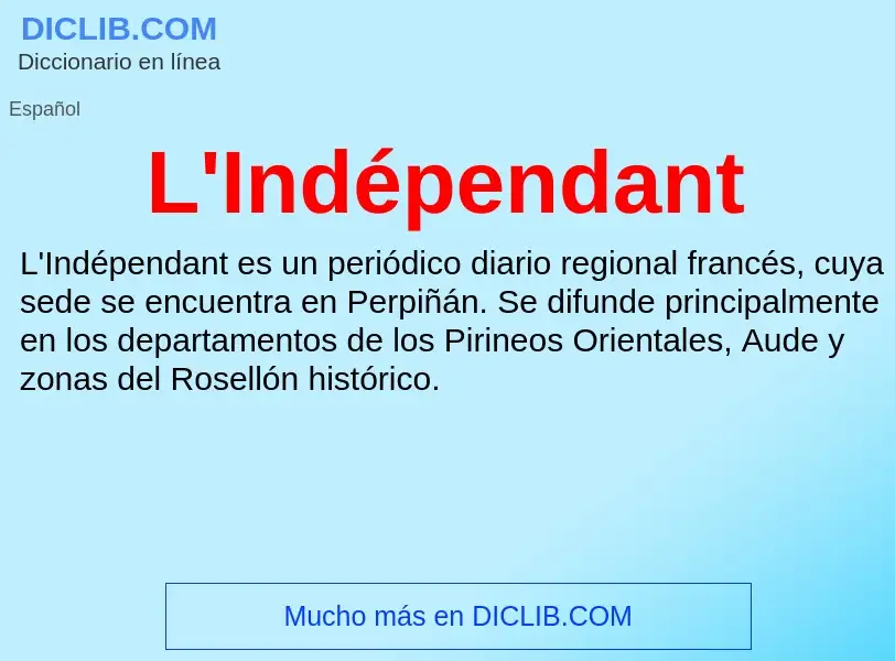 O que é L'Indépendant - definição, significado, conceito