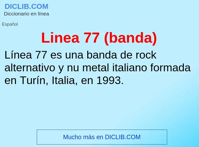 Что такое Linea 77 (banda) - определение