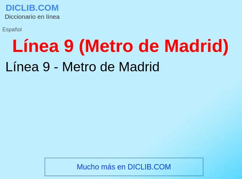 Was ist Línea 9 (Metro de Madrid) - Definition