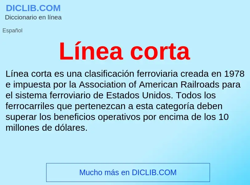 O que é Línea corta - definição, significado, conceito