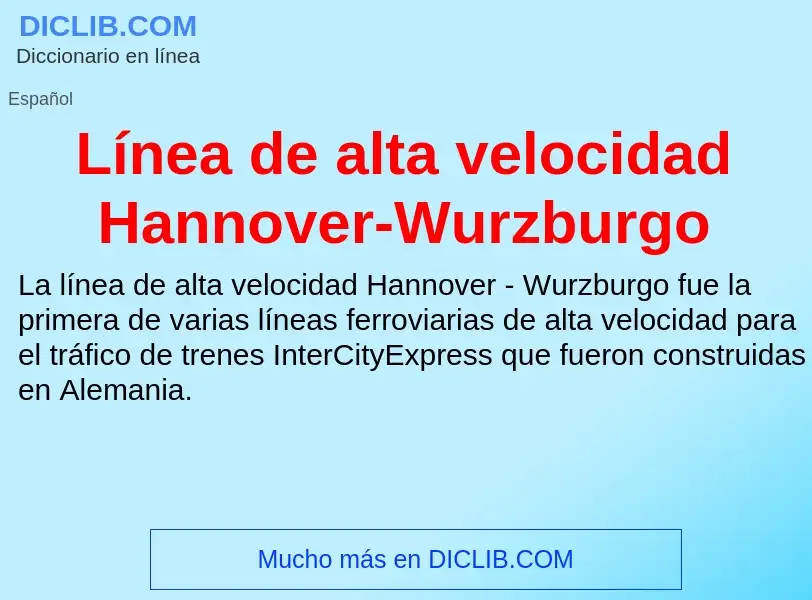 What is Línea de alta velocidad Hannover-Wurzburgo - meaning and definition