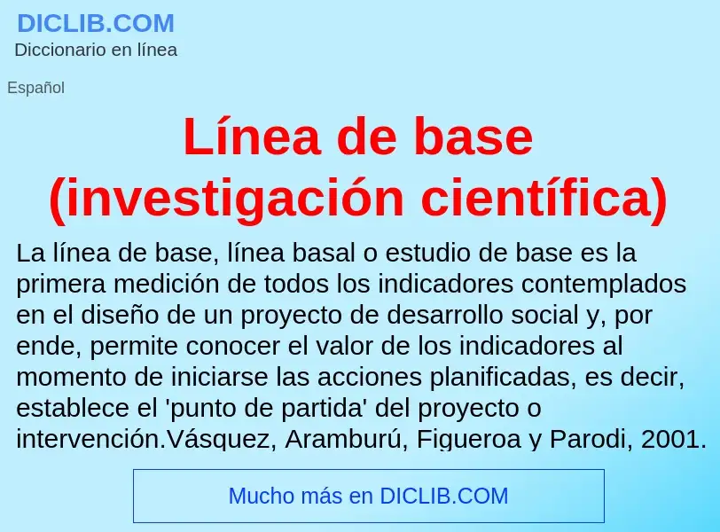 Что такое Línea de base (investigación científica) - определение