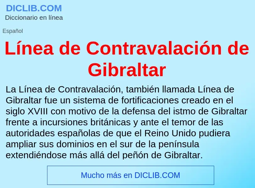 O que é Línea de Contravalación de Gibraltar - definição, significado, conceito