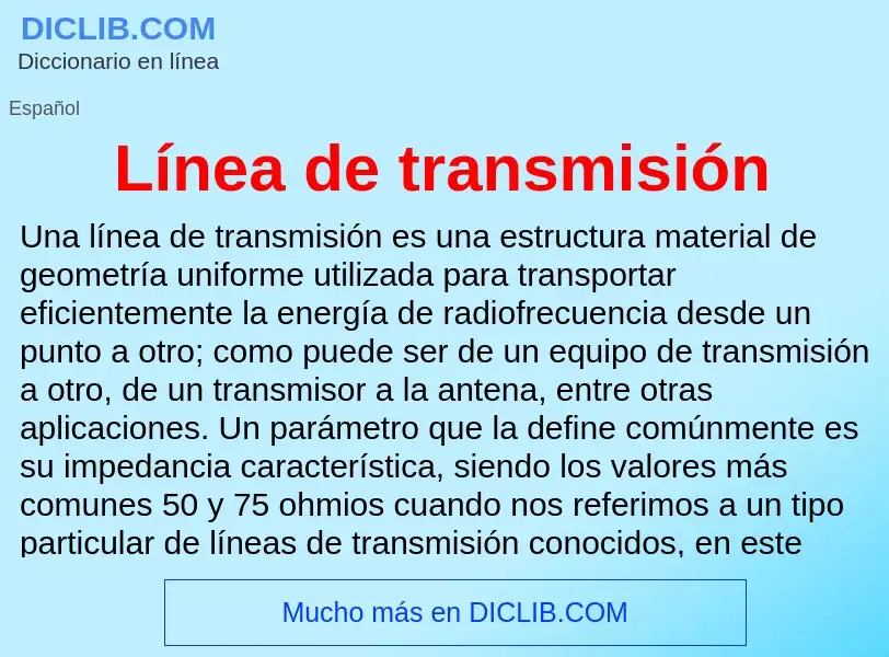 What is Línea de transmisión - definition