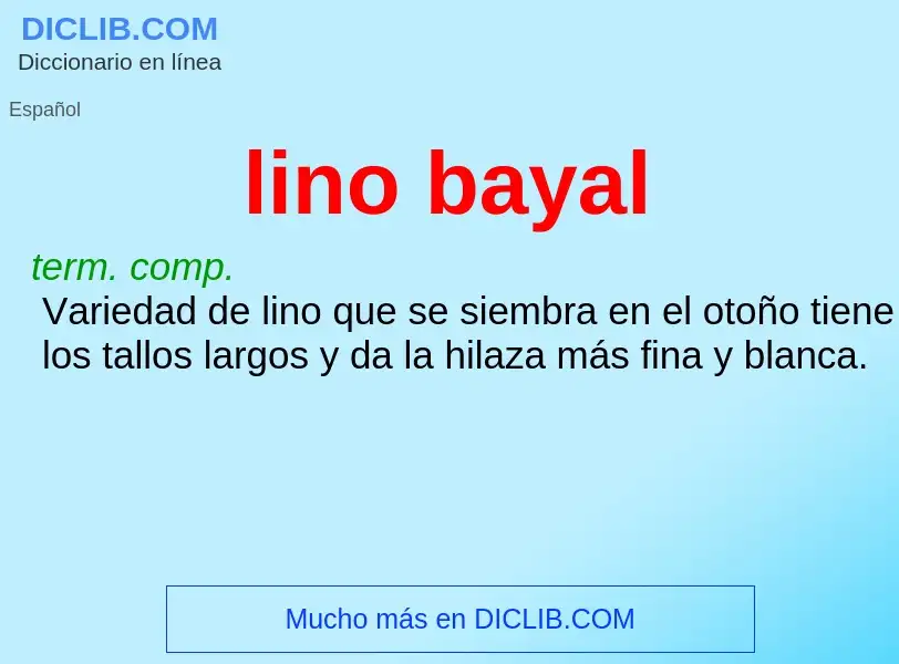 ¿Qué es lino bayal? - significado y definición