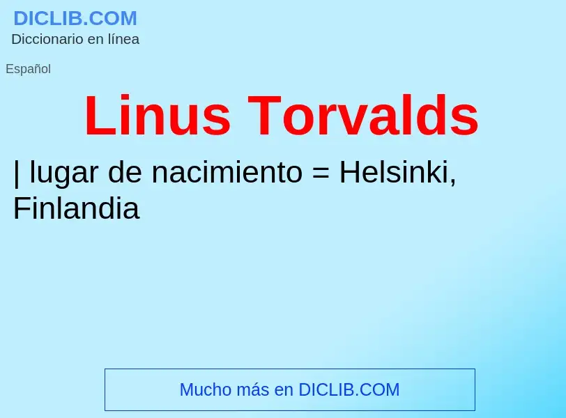 ¿Qué es Linus Torvalds? - significado y definición